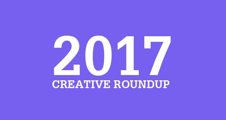 The Best of 2017 Creative Roundup